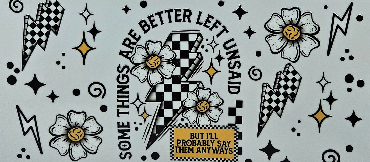 Some Things in Life are Better Left Unsaid Black Letters