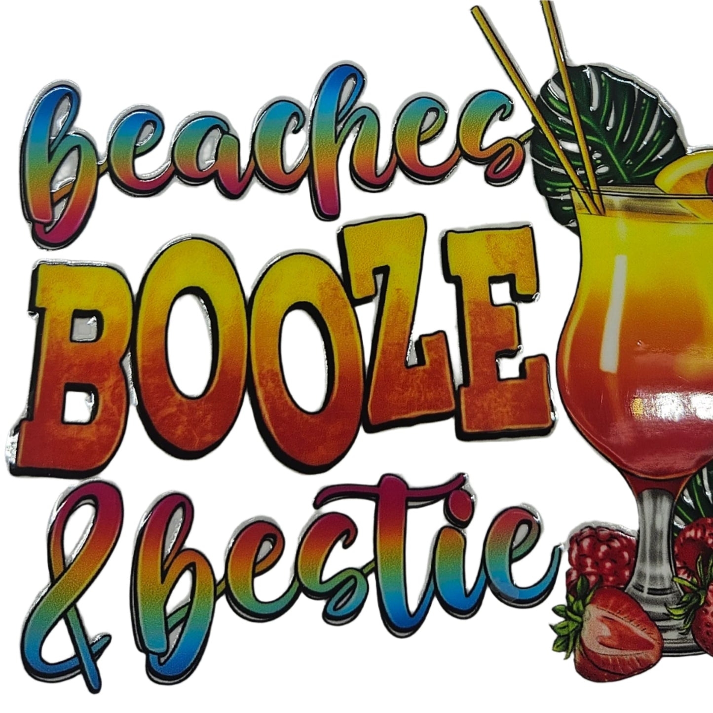 Beaches Booze & Bestie