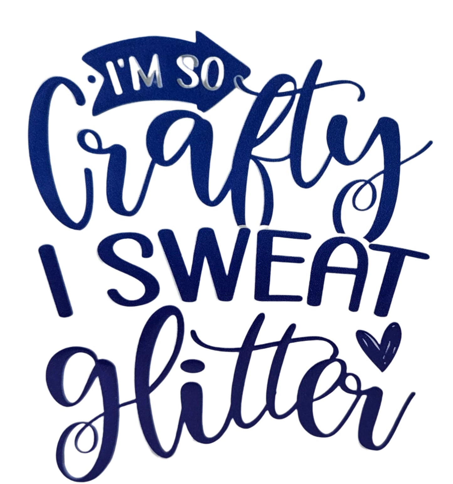 I'm So Crafty I Sweat Glitter