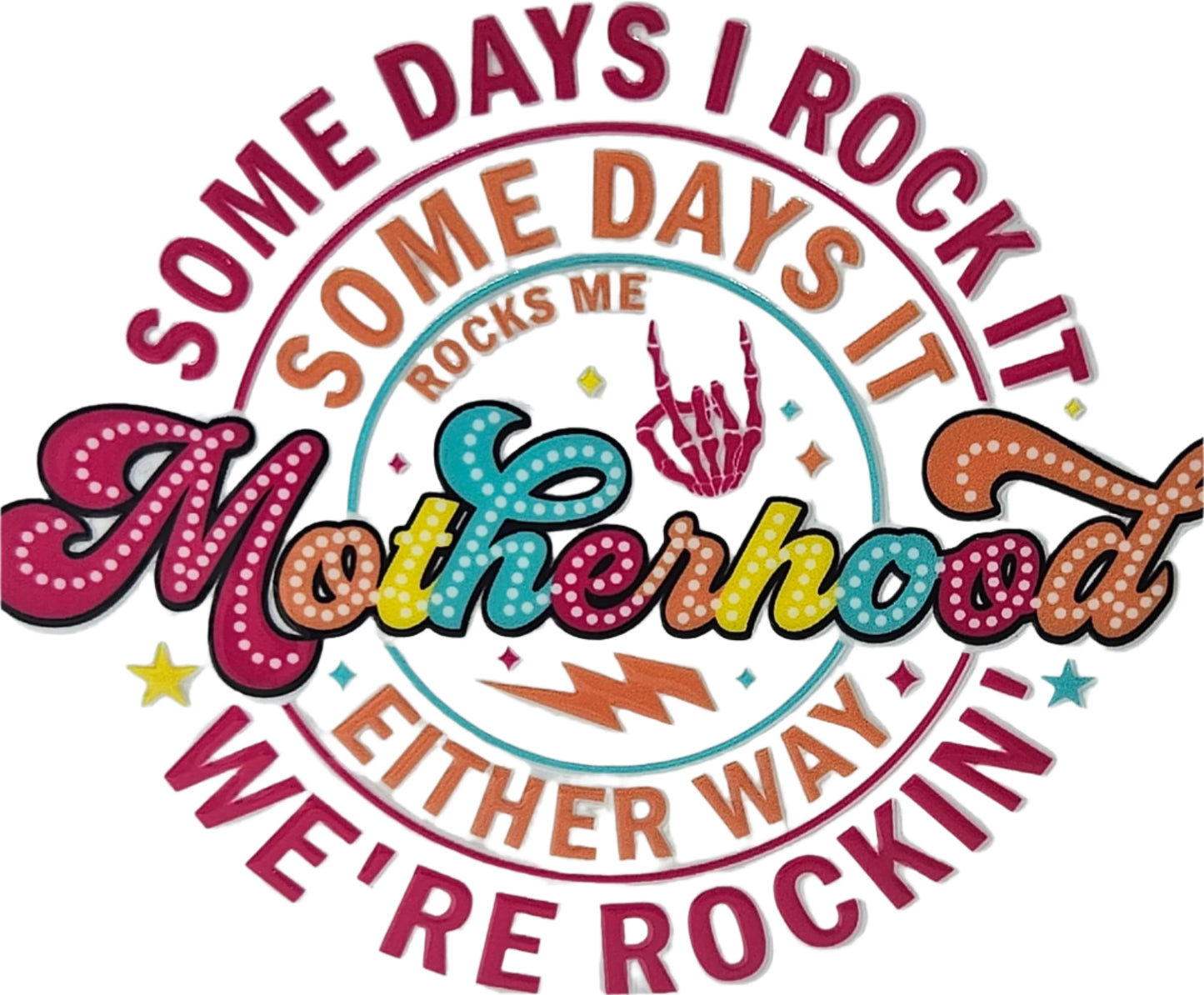 Motherhood Some Days I Rock It Some Days It Rocks Me