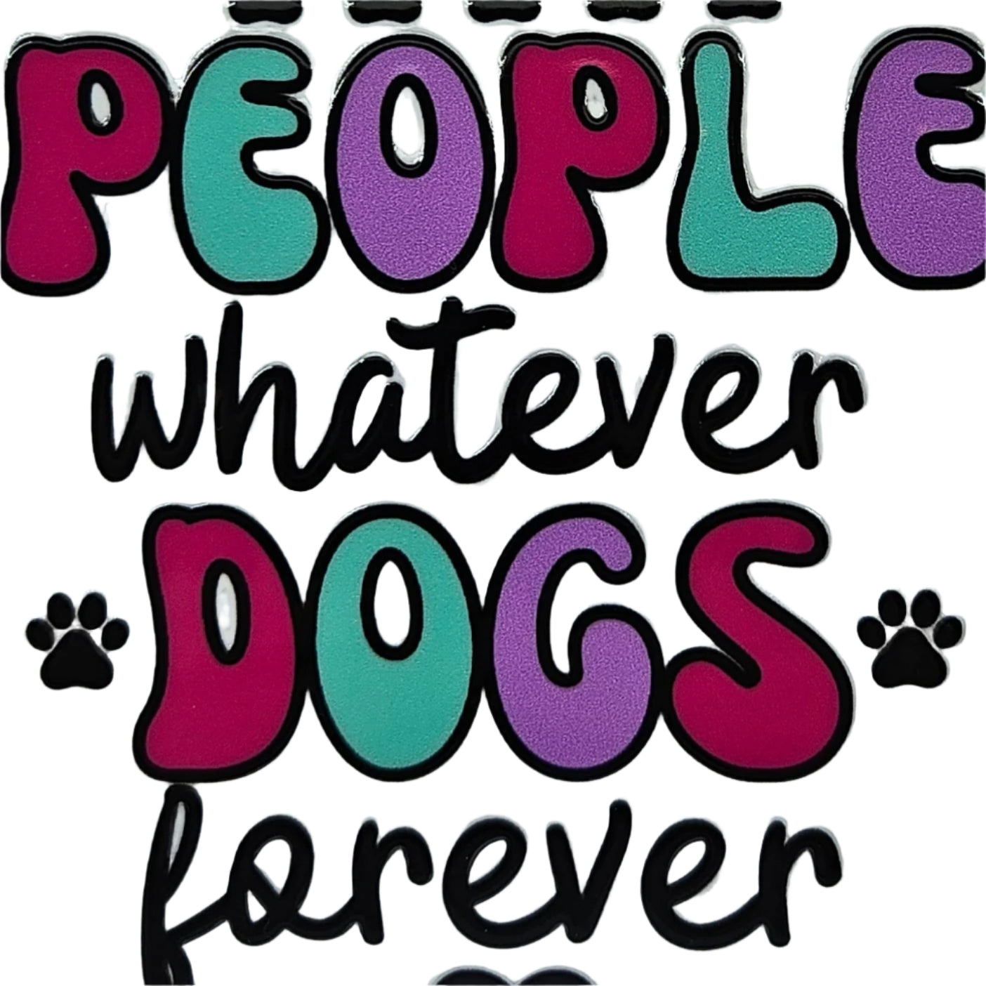 People Whatever Dogs Forever
