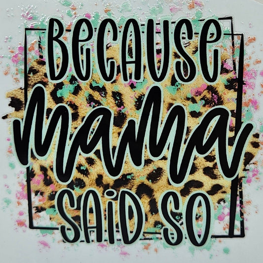 Because Mama Said So