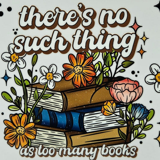 There's No Such Thing as Too Many Books Full Wrap