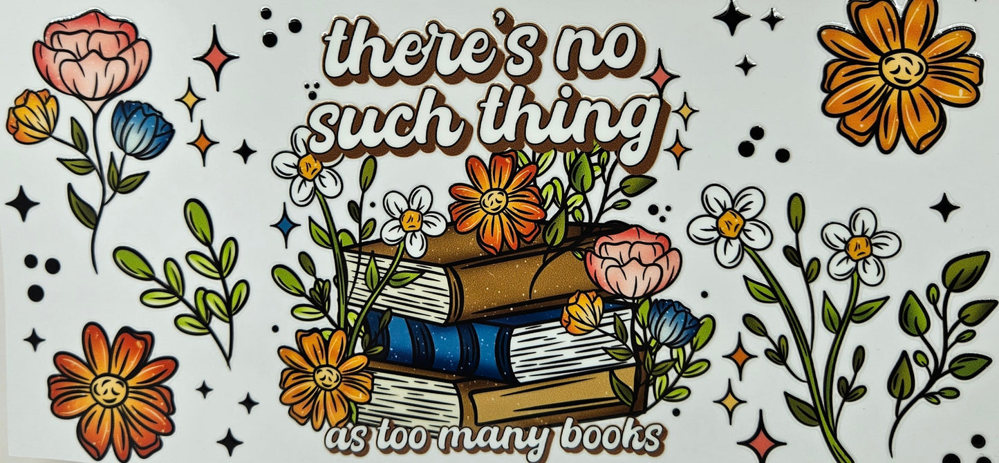 There's No Such Thing as Too Many Books Full Wrap