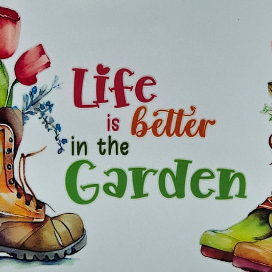 Life is Better in the Garden