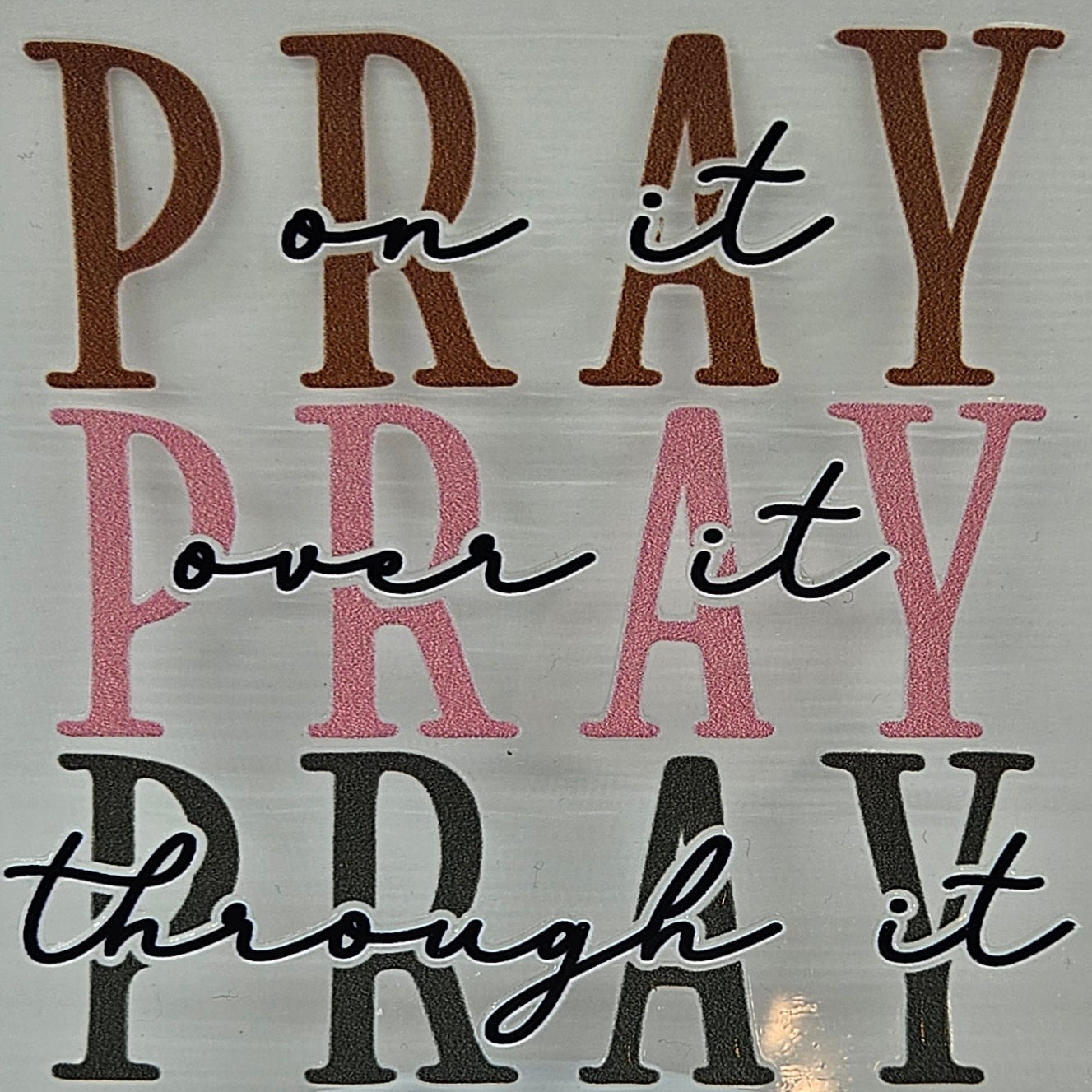 Pray On It