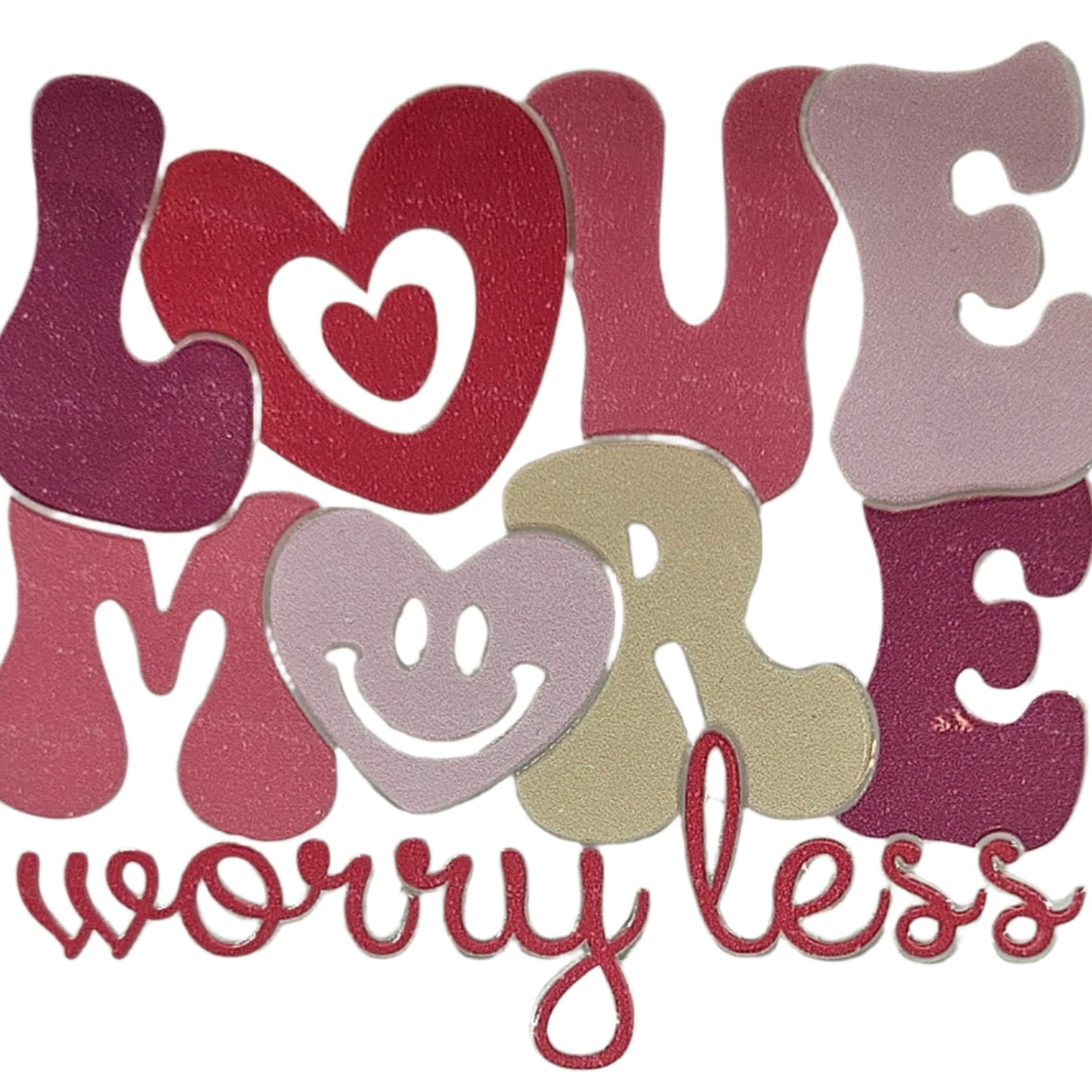 Love More Worry Less