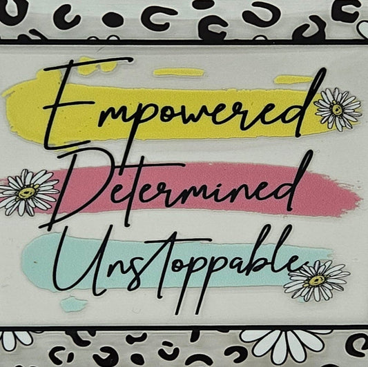 Empowered Determined Unstoppable