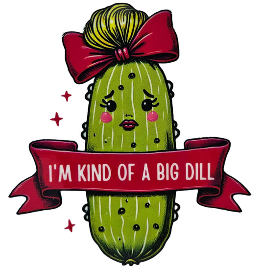 I'm Kind of a Big Dill w/Bow