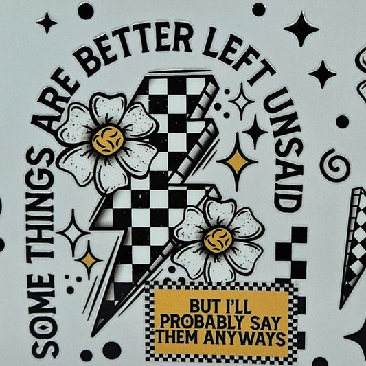 Some Things in Life are Better Left Unsaid Black Letters