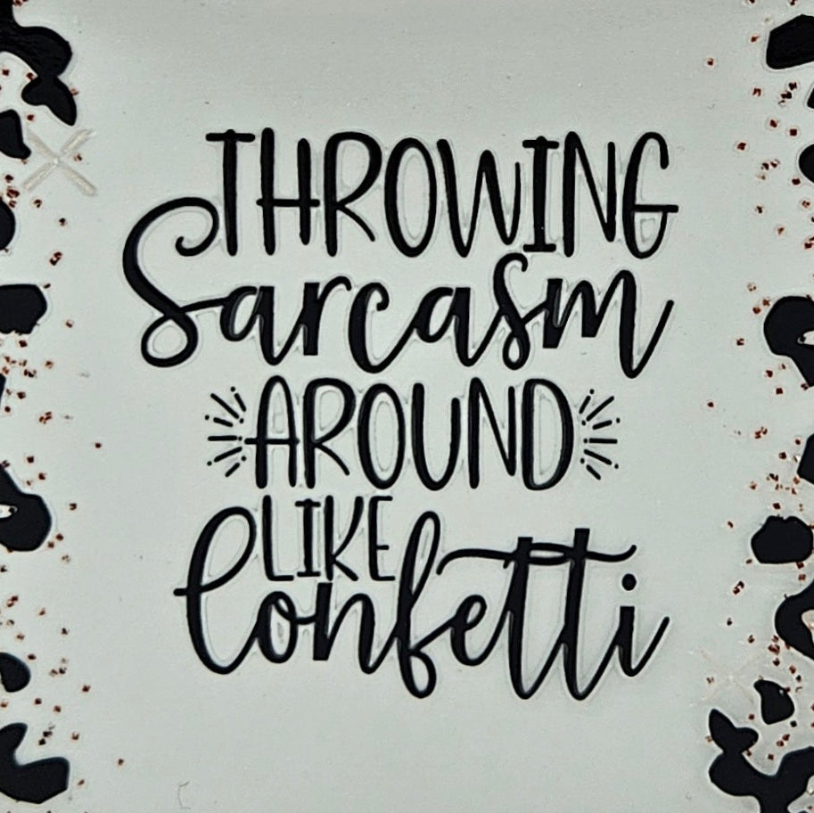 Throwing Sarcasm Around Like Confetti