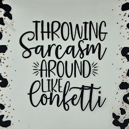 Throwing Sarcasm Around Like Confetti