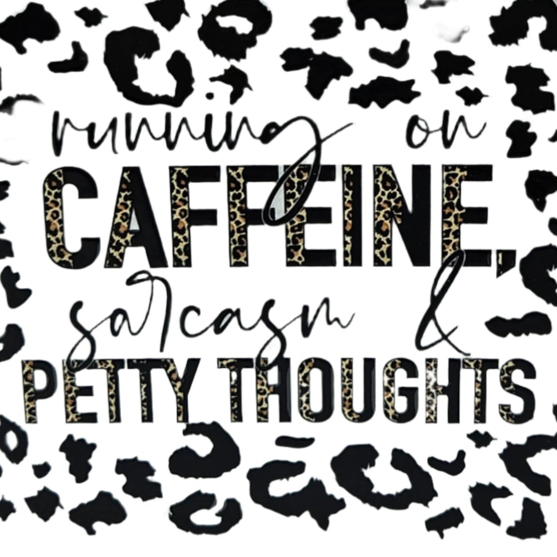 Running on Caffeine Sarcasm and Petty Thoughts