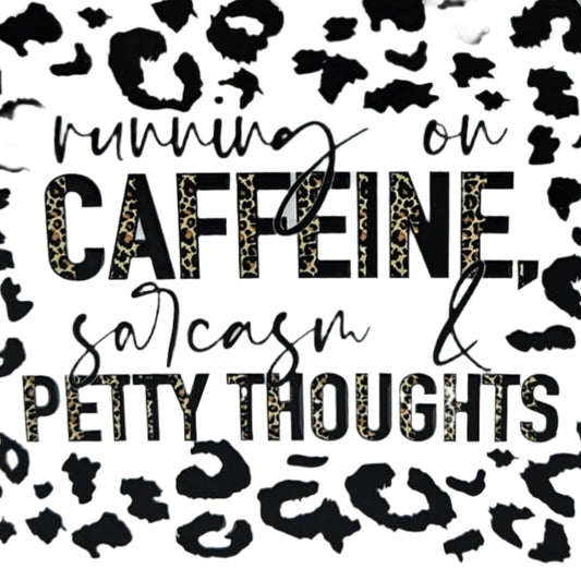 Running on Caffeine Sarcasm and Petty Thoughts