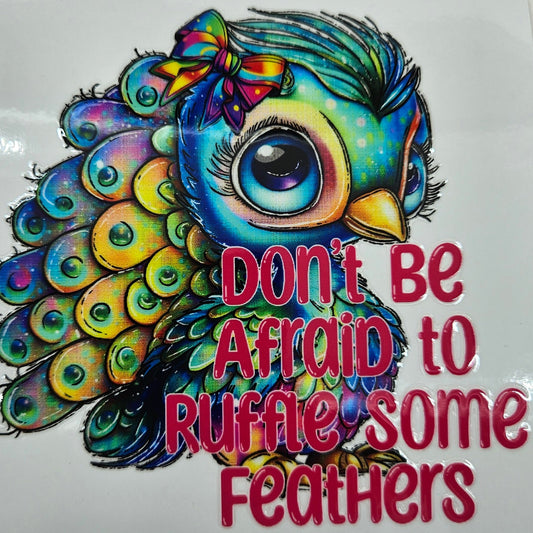 Don't be Afraid to Ruffle Some Feathers