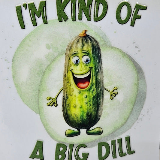I'm Kind of a Big Dill