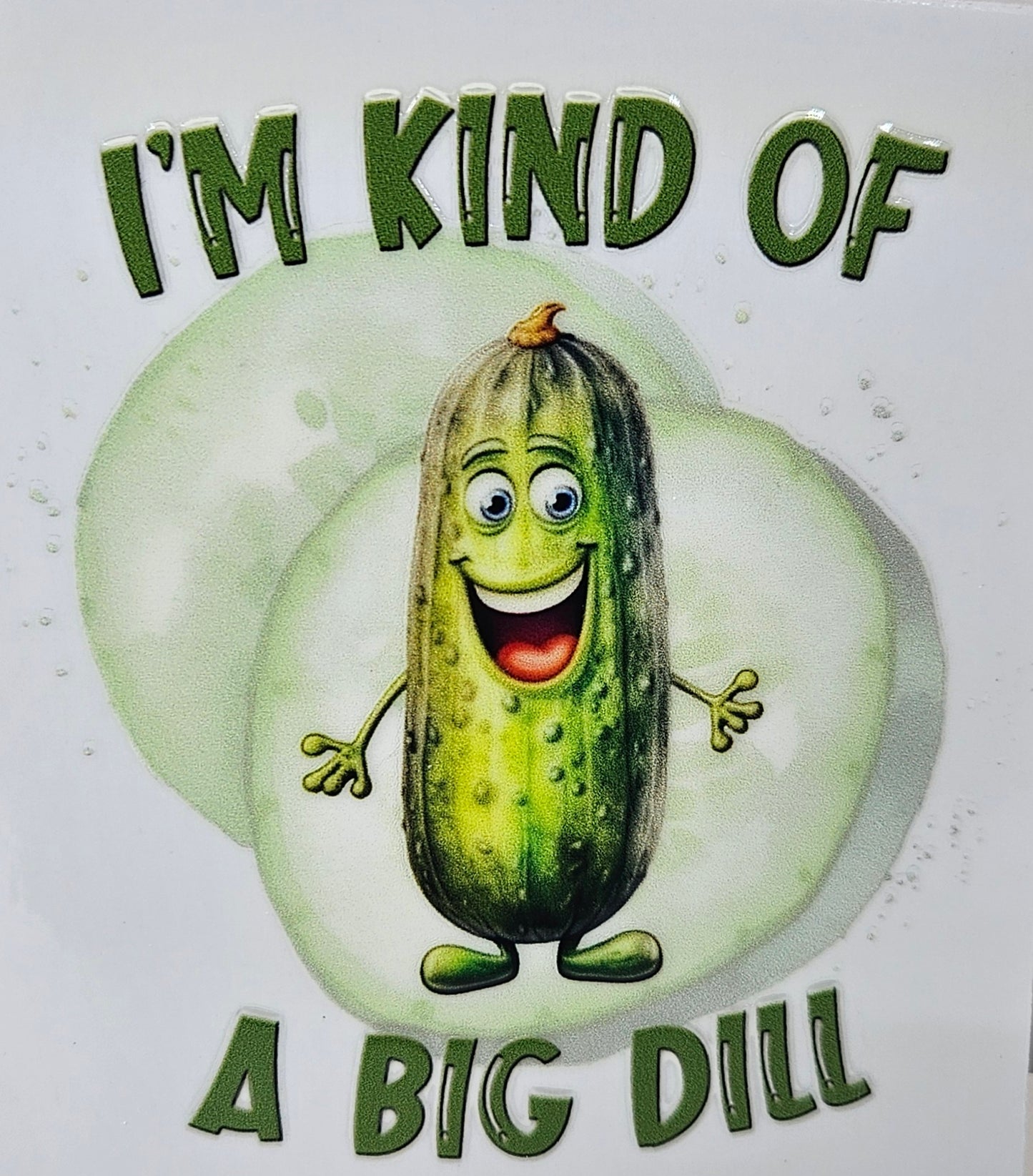 I'm Kind of a Big Dill