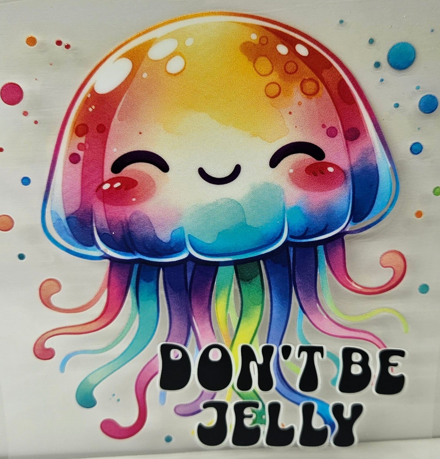 Don't Be Jelly