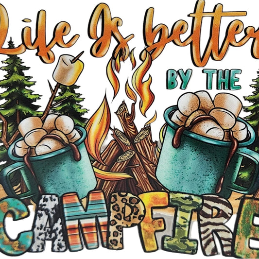 Life is Better by the Campfire
