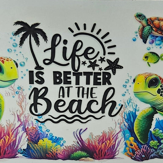 Life is Better at the Beach Turtles