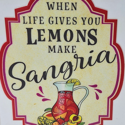 When Life Gives You Lemons Make Sangria