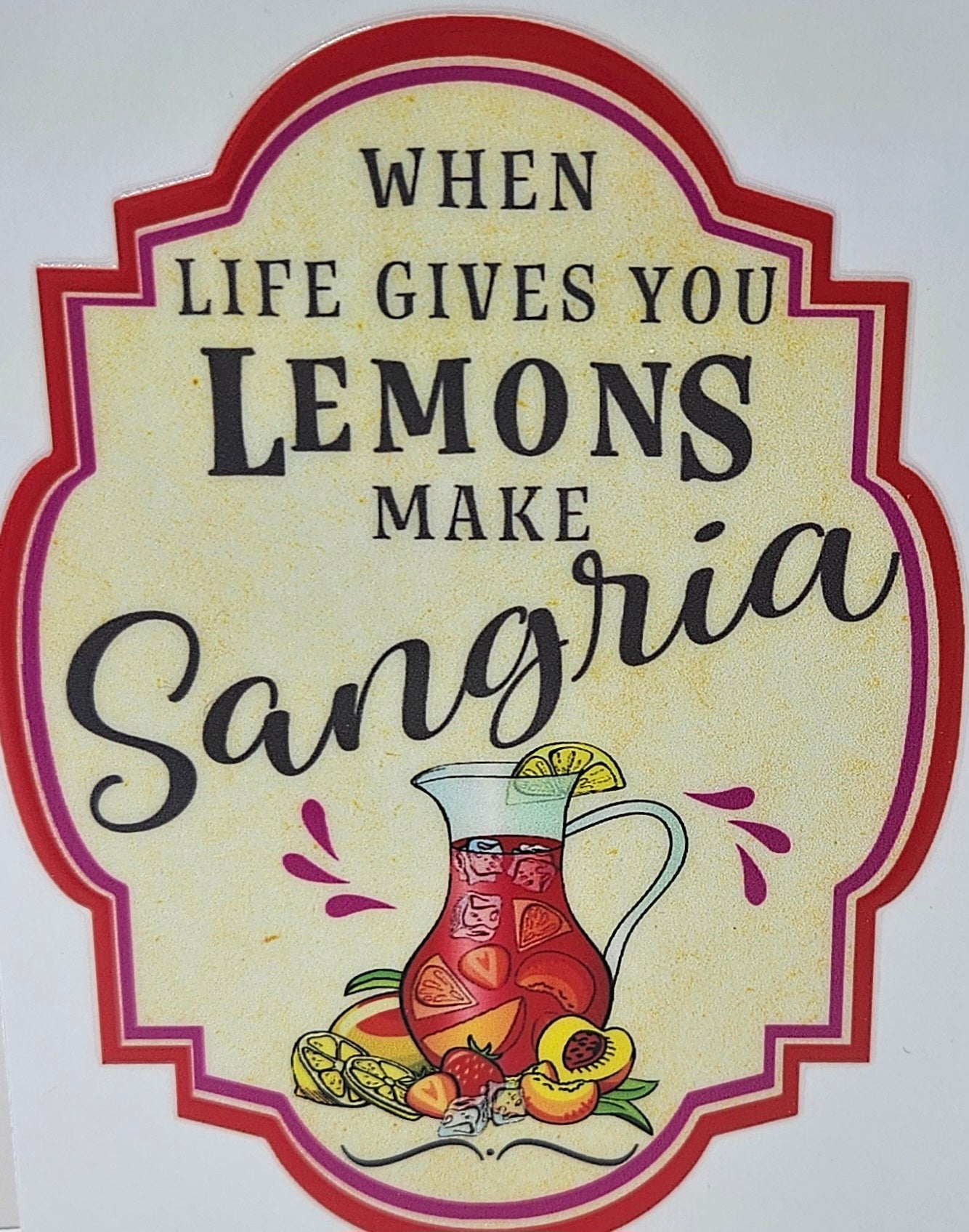 When Life Gives You Lemons Make Sangria