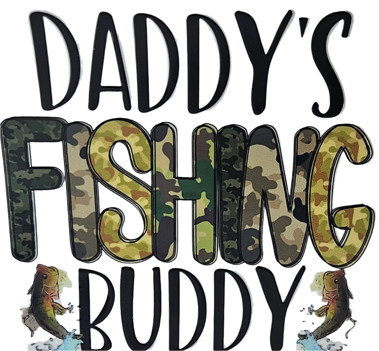 Daddy's Fishing Buddy